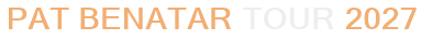 Pat Benatar Tour 2027